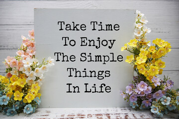 Take time to enjoy the simple things in life text message motivational and inspiration quote
