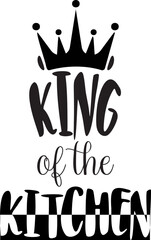 Obraz premium King of the kitchen svg quote