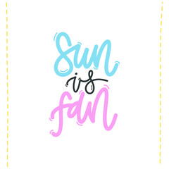Vector handdrawn illustration. Lettering phrases Sun is fan. Warning phrase, poster
