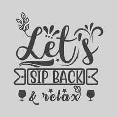 Let s sip back relax tshirt design