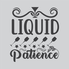 Liquid patience wine t-shirt design