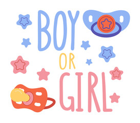 Girl or boy, lettering written with elegant calligraphic font and decorated with dummy. Gender party concept.