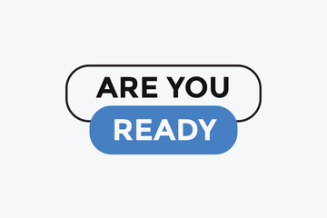 Are you ready button web banner templates. Vector Illustration 
