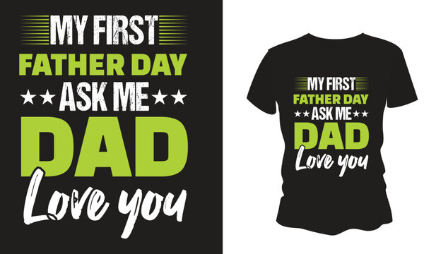 My First Father's Day Ask me Dad Love You 