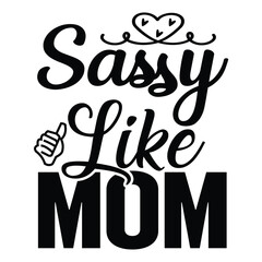 Mother's day shirt print template, typography design for mom mommy mama daughter grandma girl women aunt mom life child best mom adorable shirt