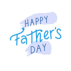 Happy Father's Day - hand drawn lettering phrase. Fathers day greeteng text.