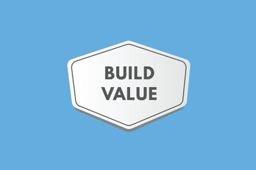Build value text Button. Build value Sign Icon Label Sticker Web Buttons