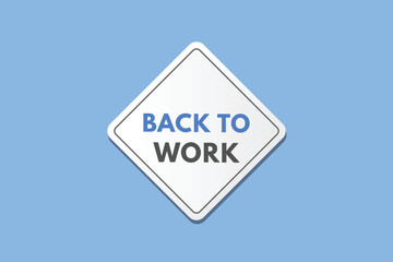 Back to Work text Button. Back to Work Sign Icon Label Sticker Web Buttons