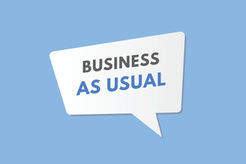 Business as Usual text Button. Business as Usual Sign Icon Label Sticker Web Buttons