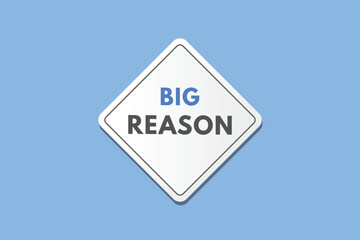 Big Reason text Button. Big Reason Sign Icon Label Sticker Web Buttons