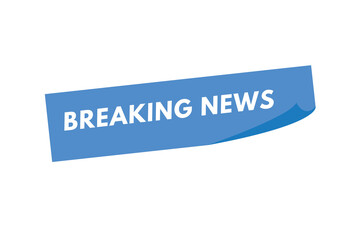 Breaking News text Button. Breaking News Sign Icon Label Sticker Web Buttons