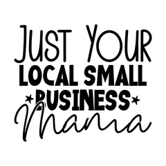 Just Your Local Small Business Mama
