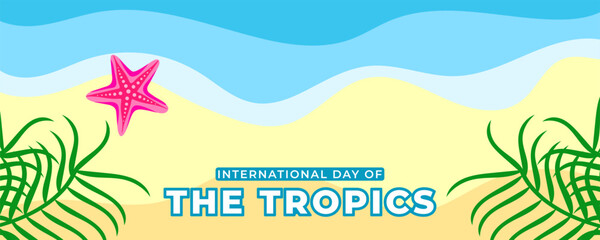 Fototapeta na wymiar International Day Of The Tropics on 29 June Banner Background. Beach with Palm Leaf and Star Fish Concept. Horizontal Banner Template Design. Vector Illustration