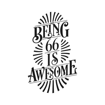 Being 66 Is Awesome - 66th Birthday Typographic Design