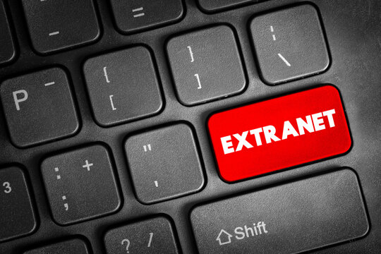 Extranet is a controlled private network that allows access to partners, vendors and suppliers or an authorized set of customers, text concept button on keyboard