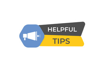 Helpful tips Button. Speech Bubble, Banner Label Helpful tips
