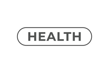 Health Button. Speech Bubble, Banner Label Health