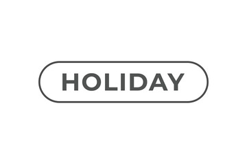 Fototapeta premium Holiday Button. Speech Bubble, Banner Label Holiday