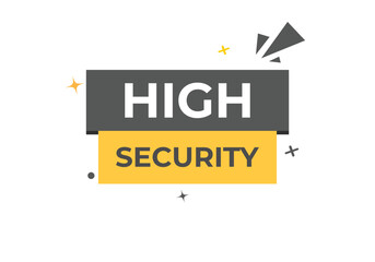 High Security Button. Speech Bubble, Banner Label High Security