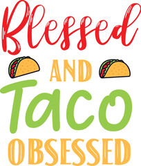 Blessed And Taco Obsessed svg