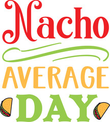Nacho Average Day SVG