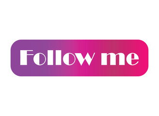 Follow me graphic concept symbol, speech button web label, vector illustration