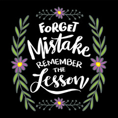 Obraz premium Forget mistake remember the lesson, hand lettering. Poster quotes.