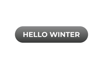 Hello Winter Button. Speech Bubble, Banner Label Hello Winter