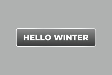 Hello Winter Button. Speech Bubble, Banner Label Hello Winter