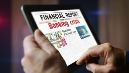 Banking crisis economy finance and global recession daily newspaper reading on mobile tablet computer screen. Man touch screen with headlines news abstract concept 3d.