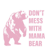 Don't Mess With Mama Bear Svg, Mom Svg, Mothers Day Svg, Bear Svg, Mama Svg, Mom Life Svg, Svg Files For Cricut, Grandmother Svg

