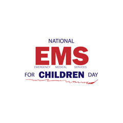 national emergency medical services for children day slogan, typography graphic design, vektor illustration, for t-shirt, background, web background, poster and more.