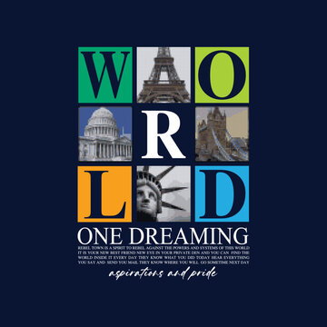 world one dreaming typography tee shirt design.Motivation and inspirational quote.Clothing,t shirt,apparel and other uses Vector print, typography, poster.