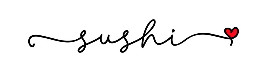 Sushi love. Japanese food text logo. Design for poster, flyer, banner, menu cafe. Hand drawn calligraphy text. Typography Japan sushi logo with heart symbol. Signboard asian food icon sushi.