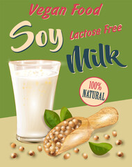 Poster with  glass of soy milk with soybeans in a wooden  spoon. 
Healthy lactose free food. 