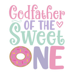 Godfather of the Sweet One Svg