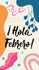 Hello, February - in Spanish. Lettering. Ink illustration. Modern brush calligraphy. Social media story post template. Social media story post template. Hola, Febrero. © anngirna