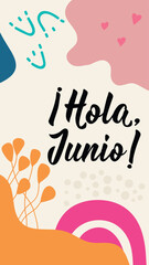 Hello, June - in Spanish. Lettering. Ink illustration. Modern brush calligraphy. Social media story post template. Social media story post template