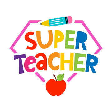 Super Teacher - colorful typography design with red apple and Pencil. Thank you Gift card for Teacher's Day. Vector illustration on white background with red apple and pencil. Back to School rainbow