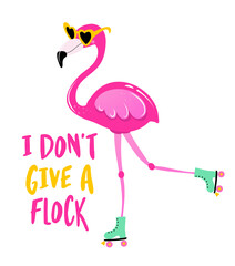 I don't give a flock - Motivational quotes. Hand painted brush lettering with skater flamingo. Good for t-shirt, posters, textiles, gifts, travel sets.