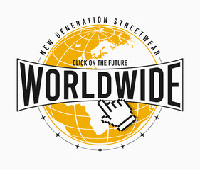 Worldwide - slogan for t-shirt design with Earth globe and pixel hand click pointer. Graphic design for streetwear and t shirt with World globe. Future style street wear and apparel print. Vector.