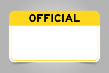 Label banner that have yellow headline with word official and white copy space, on gray background