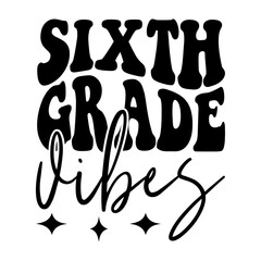 Sixth grade vibes svg