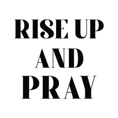 Rise up And Pray Hand Lettering Quote