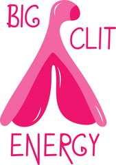 Big clit energy vector lettering, cartoon organ female anatomy quote on white background