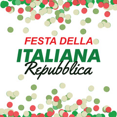 Poster  Day  Italian Republic.Inscription and confetti colors of  national flag.Vector illustration