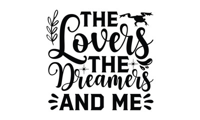 The lovers the dreamers and me - frog SVG, frog t shirt design, Hand drawn lettering phrases, Calligraphy graphic design, templet, SVG Files for Cutting Cricut and Silhouette