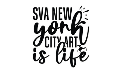 Sva new york city art is life - frog SVG, frog t shirt design, Hand drawn lettering phrases, Calligraphy graphic design, templet, SVG Files for Cutting Cricut and Silhouette