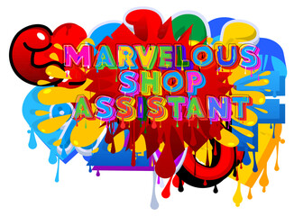 Marvelous Shop Assistant. Graffiti tag. Abstract modern street art decoration performed in urban painting style.