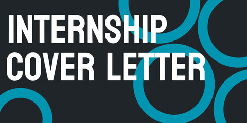 Internship Cover Letter - A letter to apply for an internship position.
